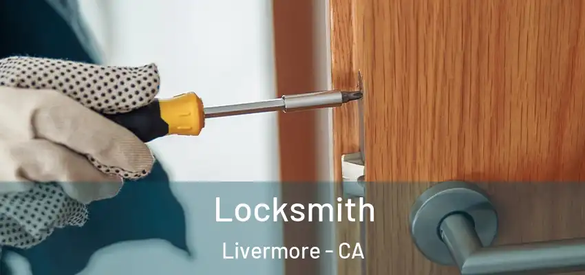  Locksmith Livermore - CA